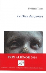 Frédéric Tison - Le Dieu des portes - Librairie-Galerie Racine - Prix Aliénor 2016.jpg