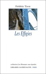 Frédéric Tison - Les Effigies - Librairie-Galerie Racine - collection Les Hommes sans épaules - 2013.JPG