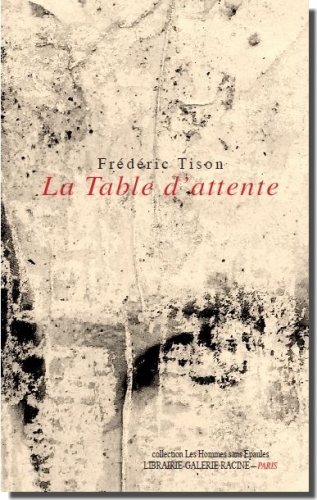 Frédéric Tison - La Table d'attente - Librairie-Galerie Racine.jpg